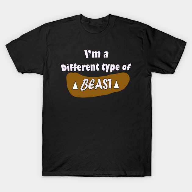 I'm a different type of beast T-Shirt by 4wardlabel